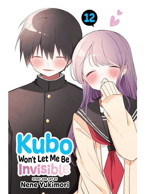 Title details for Kubo Won't Let Me Be Invisible, Volume 12 by Nene Yukimori - Available